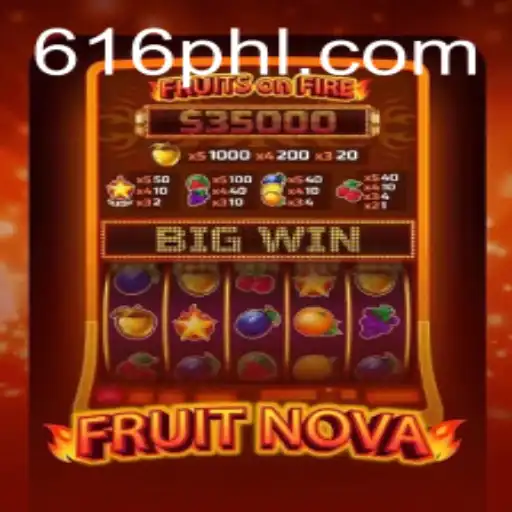 Exploring the Exciting World of FruitNova: How 616PH Players Can Prosper